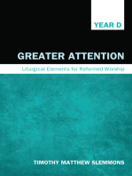 Greater Attention: Liturgical Elements for Reformed Worship, Year D