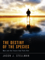 The Destiny of the Species: Man and the Future that Pulls Him