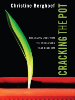 Cracking the Pot: Releasing God from the Theologies that Bind Him