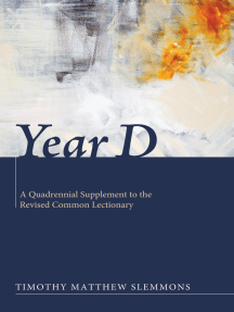 Year D: A Quadrennial Supplement to the Revised Common Lectionary