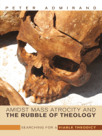 Amidst Mass Atrocity and the Rubble of Theology: Searching for a Viable Theodicy
