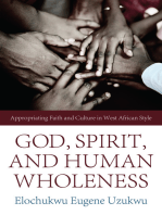 God, Spirit, and Human Wholeness: Appropriating Faith and Culture in West African Style