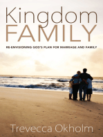 Kingdom Family: Re-Envisioning God’s Plan for Marriage and Family