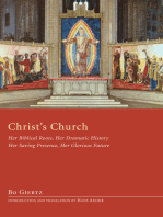 Christ’s Church: Her Biblical Roots, Her Dramatic History, Her Saving Presence, Her Glorious Future