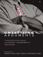 Unsettling Arguments: A Festschrift on the Occasion of Stanley Hauerwas's 70th Birthday