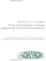 The Christian Case against Contraception: Making the Case from Historical, Biblical, Systematic, and Practical Theology & Ethics