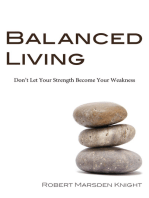 Balanced Living: Don't Let Your Strength Become Your Weakness