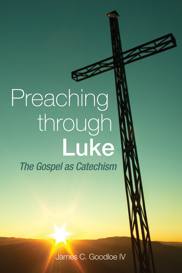 Preaching Through Luke by James C. Goodloe IV (Ebook) - Read free for ...