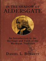 In the Shadow of Aldersgate: An Introduction to the Heritage and Faith of the Wesleyan Tradition