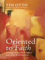 Oriented to Faith: Transforming the Conflict over Gay Relationships