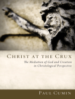 Christ at the Crux: The Mediation of God and Creation in Christological Perspective