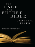The Once and Future Bible: An Introduction to the Bible for Religious Progressives