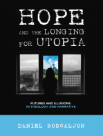 Hope and the Longing for Utopia: Futures and Illusions in Theology and Narrative