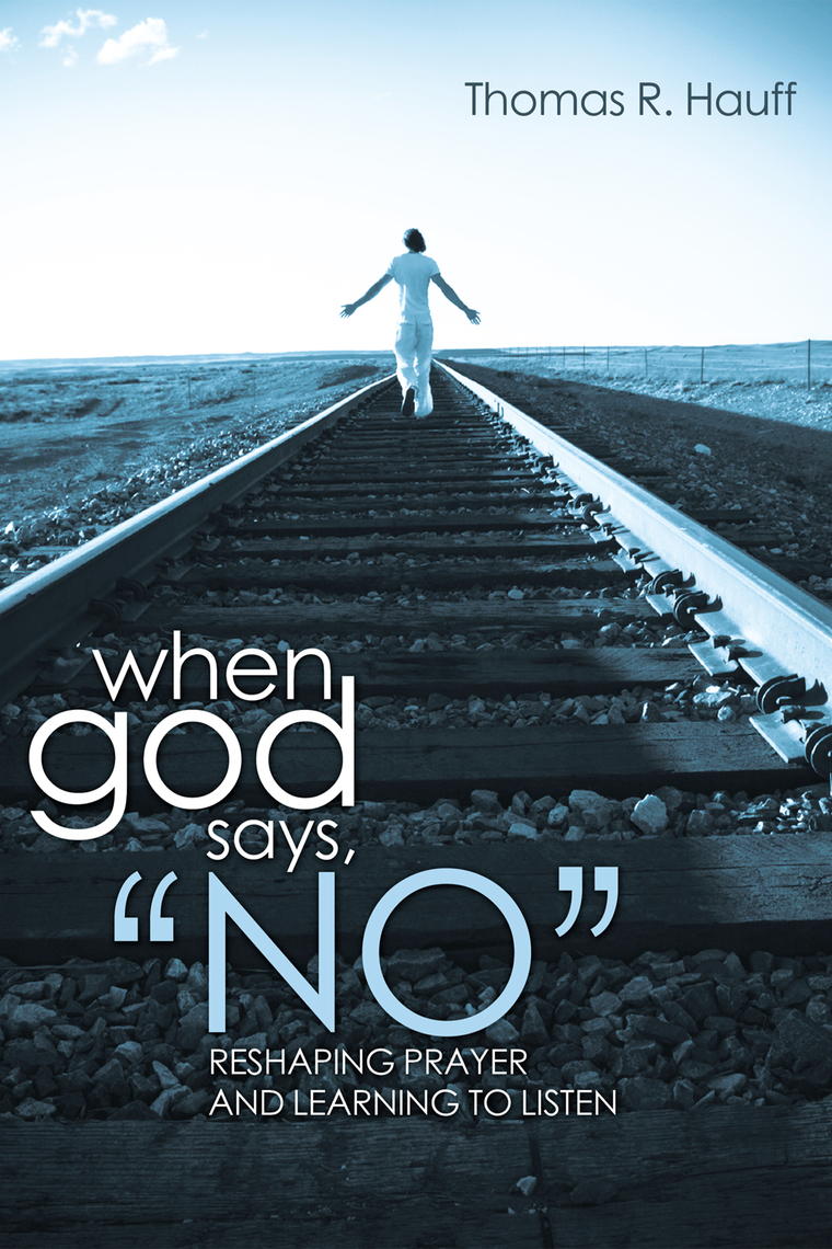 When God Says, “No” by Thomas R. Hauff, Ben Tertin (Ebook) - Read free ...