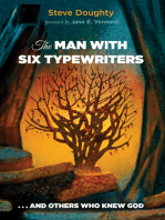 The Man with Six Typewriters: . . . and Others Who Knew God
