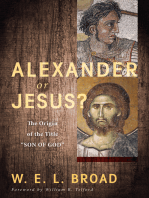 Alexander or Jesus?: The Origin of the Title “Son of God”