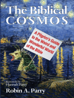 The Biblical Cosmos: A Pilgrim's Guide to the Weird and Wonderful World of the Bible