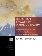 Jonathan Edwards’s Vision of Reality: The Relationship of God to the World, Redemption History, and the Reprobate