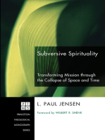 Subversive Spirituality: Transforming Mission through the Collapse of Space and Time