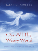 O’er All The Weary World: Stories for Advent and Christmas