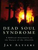 Dead Soul Syndrome: A Biblical Alternative to the Nature of the Afterlife