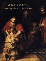 Embraced: Prodigals at the Cross
