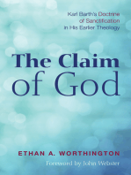 The Claim of God: Karl Barth’s Doctrine of Sanctification in His Earlier Theology