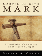 Marveling with Mark: A Homiletical Commentary on the Second Gospel
