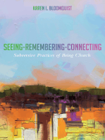 Seeing-Remembering-Connecting: Subversive Practices of Being Church