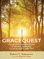 GraceQuest: One Teacher’s Relentless Pursuit of Salvation, Spirituality, and the Strength to Suffer Well