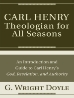 Carl Henry—Theologian for All Seasons: An Introduction and Guide to Carl Henry's God, Revelation, and Authority