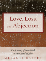 Love, Loss, and Abjection: The Journey of New Birth in the Gospel of John