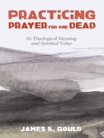 Practicing Prayer for the Dead: Its Theological Meaning and Spiritual Value