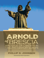 Arnold of Brescia: Apostle of Liberty in Twelfth-Century Europe