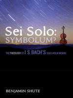 Sei Solo: Symbolum?: The Theology of J. S. Bach’s Solo Violin Works