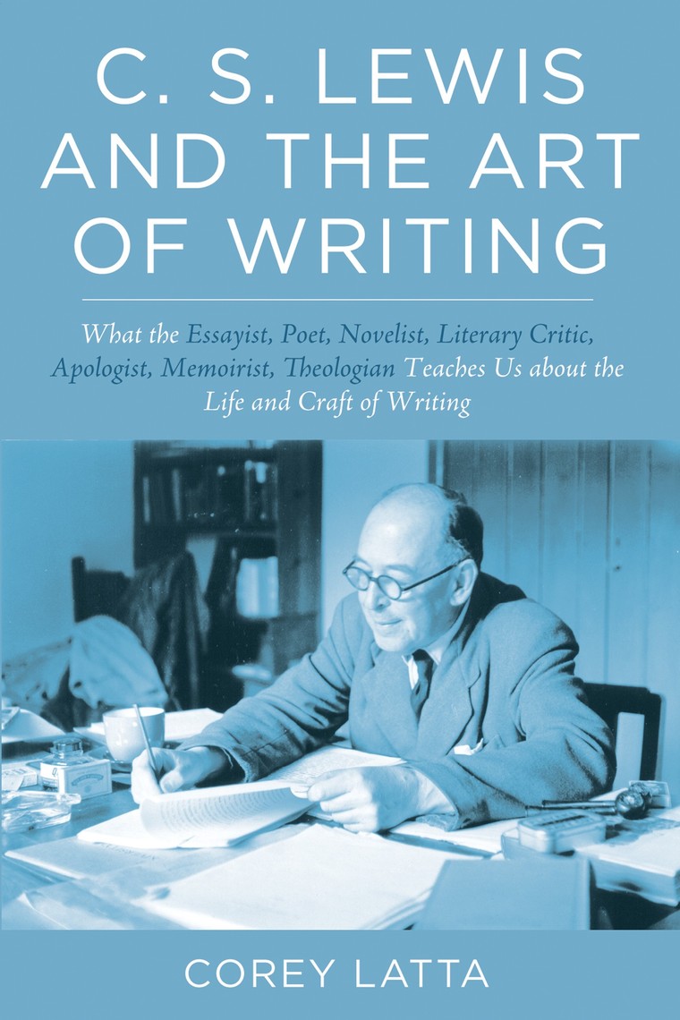 C. S. Lewis and the Art of Writing by Corey Latta (Ebook) - Read free ...