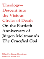 Theology—Descent into the Vicious Circles of Death: On the Fortieth Anniversary of Jürgen Moltmann’s The Crucified God