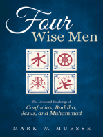 Four Wise Men: The Lives and Teachings of Confucius, the Buddha, Jesus, and Muhammad