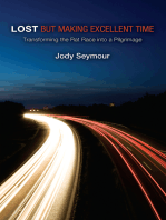 Lost but Making Excellent Time: Transforming the Rat Race into a Pilgrimage