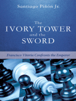 The Ivory Tower and the Sword: Francisco Vitoria Confronts the Emperor