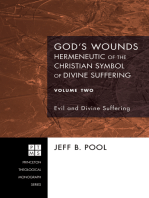 God's Wounds: Hermeneutic of the Christian Symbol of Divine Suffering, Volume Two: Evil and Divine Suffering