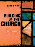 Building Up the Church: Live Experiments in Faith, Hope, and Love
