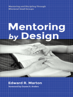 Mentoring by Design: Mentoring and Discipling Through Missional Small Groups