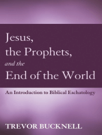 Jesus, the Prophets, and the End of the World: An Introduction to Biblical Eschatology