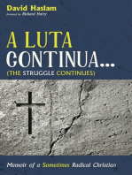 A Luta Continua . . . (The Struggle Continues): Memoir of a Sometimes Radical Christian