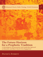 The Future Horizon for a Prophetic Tradition: A Missiological, Hermeneutical, and Leadership Approach to Education and Black Church Civic Engagement