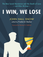 I Win, We Lose: The New Social Darwinism and the Death of Love and Other Writings