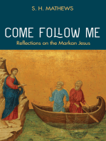 Come Follow Me: Reflections on the Markan Jesus