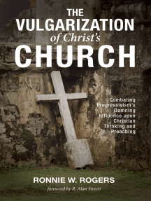 Read The Vulgarization Of Christ S Church Online By Ronnie W Rogers Books