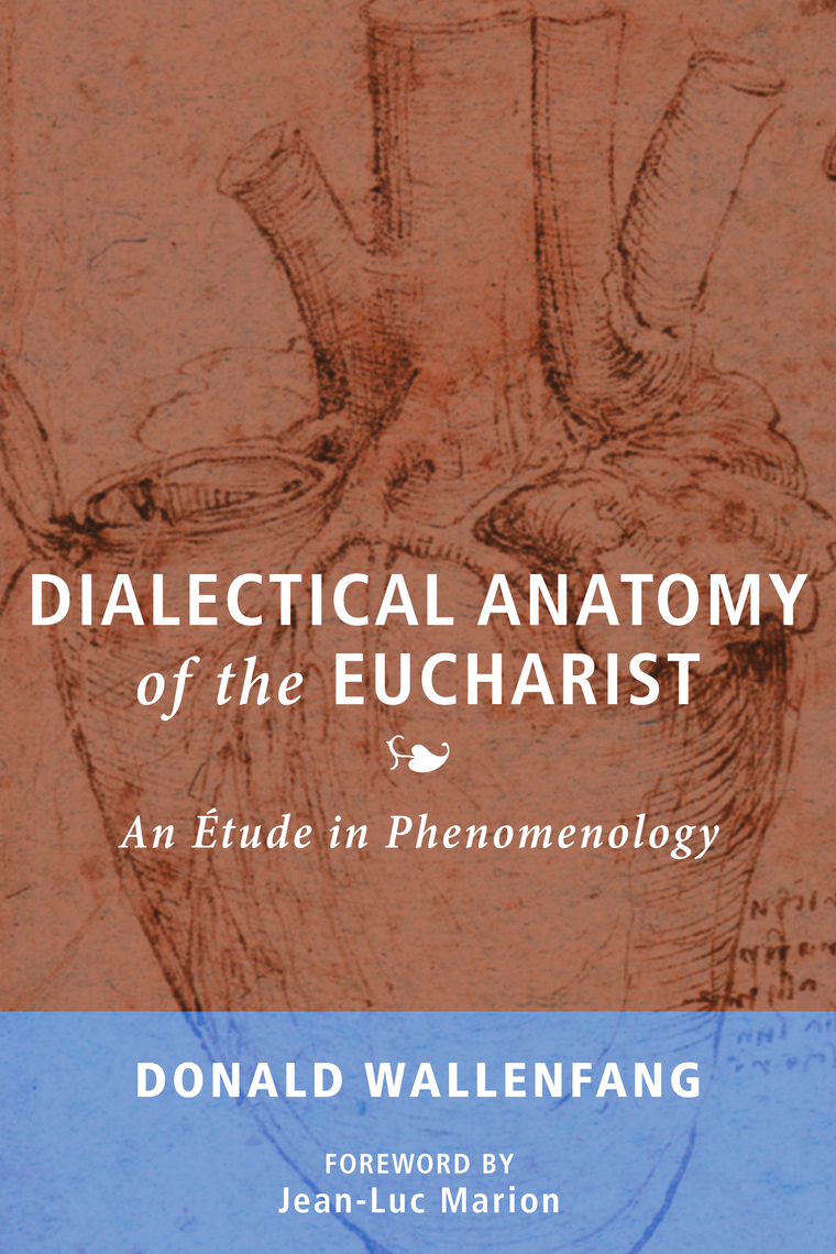 Dialectical Anatomy of the Eucharist by Donald Wallenfang, Jean-Luc ...
